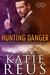 Hunting Danger (Redemption Harbor, #5) by Katie Reus