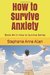 How to Survive Anxiety Book #4 in How to Survive Series by Stephanie Anne Allen