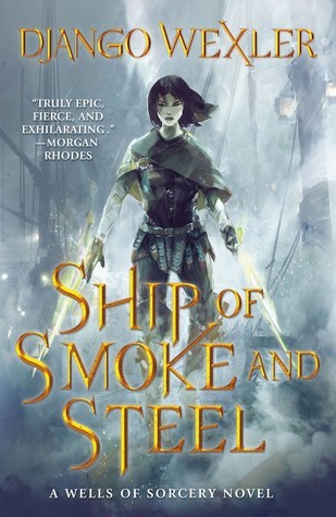 Ship of Smoke and Steel (The Wells of Sorcery, #1)