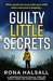 Guilty Little Secrets by Rona Halsall