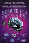 Because You Love to Hate Me: 13 Tales of Villainy