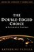 The Double-Edged Choice A Futuristic Fantasy (Heirs of Novaun Book 1) by Katherine Padilla
