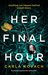 Her Final Hour (Detective Gina Harte #2) by Carla Kovach