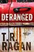 Deranged (Jessie Cole, #3) by T.R. Ragan