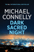 Dark Sacred Night (Renée Ballard, #2; Harry Bosch, #21; Harry Bosch Universe, #31) by Michael Connelly
