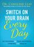 Switch On Your Brain Every Day 365 Readings for Peak Happiness, Thinking, and Health by Caroline Leaf
