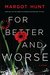 For Better and Worse by Margot Hunt