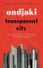 Transparent City (Biblioasis International Translation Series) by Ondjaki