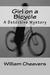 Girl on a Bicycle A Detective Mystery by William Cheevers