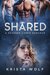 Shared - A Reverse Harem Romance by Krista Wolf