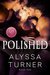 Polished (Polished, #1) by Alyssa Turner