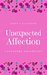 Darcy and Elizabeth Unexpected Affection A Pride and Prejudice Variation by Cassandra Knightley