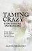 Taming Crazy Confessions and Lessons by Alicya Perreault