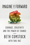 Imagine It Forward: Courage, Creativity, and the Power of Change