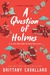 A Question of Holmes (Charlotte Holmes #4) by Brittany Cavallaro