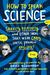 How to Speak Science Gravity, Relativity, and Other Ideas That Were Crazy Until Proven Brilliant by Bruce Benamran