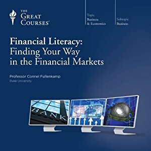 The Great Courses - Financial Literacy - Finding Your Way in the Financial Markets - Connel Fullenkamp, Ph.D. 