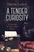 A Tender Curiosity (A Collection of Three Short Stories) by Charlie Cochet