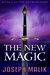 The New Magic (The Outworlders, #2) by Joseph Malik