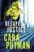Delayed Justice (Hidden Justice #3) by Cara C. Putman