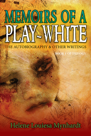 Memoirs Of A Play-White: The Autobiography  Other Writings