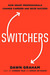 Switchers How Smart Professionals Change Careers - And Seize Success by Dawn Graham