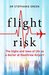 Flight Risk The Highs and Lows of Life as a Doctor at Heathrow Airport by Stephanie Green