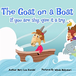 the goat on a boat if your are shy give it a try by mary lee kendal