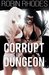 Corrupt Dungeon (Corrupted Dungeon, #1) by Robin Rhodes