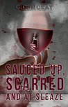 Sauced up, Scarred and at Sleaze