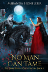 No Man Can Tame (The Dark-Elves of Nightbloom, #1)