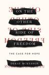 On the Other Side of Freedom: The Case for Hope