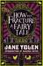 How to Fracture a Fairy Tale by Jane Yolen