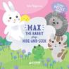 Max the Rabbit Plays Hide and Seek