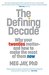 The Defining Decade: Why Your Twenties Matter--And How to Make the Most of Them Now