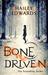 Bone Driven (Foundling, #2) by Hailey Edwards