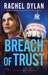 Breach of Trust (Atlanta Justice, #3) by Rachel Dylan