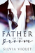 Father of the Groom (Love and Care, #1) by Silvia Violet