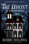 The Ghost of Marlow House (Haunting Danielle, #1)
