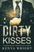 Dirty Kisses (The Lion and the Mouse #1) by Kenya Wright