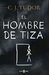 El hombre de tiza by C.J. Tudor