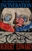 Incineration (The American Mage War #3) by Robert Edward