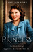 Princess The Early Life of Queen Elizabeth II by Jane Dismore