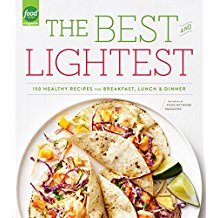 The Best and Lightest: 150 Healthy Recipes for Breakfast, Lunch and Dinner