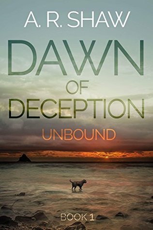 Unbound (Dawn of Deception Book 1) - A.R. Shaw