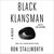 Black Klansman by Ron Stallworth Black Klansman by Ron Stallworth