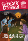 The Legend of the Howling Werewolf (The Boxcar Children #148)