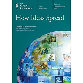 The Great Courses - How Ideas Spread - Jonah Berger, Ph.D. 