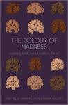 The Colour of Madness: Exploring BAME mental health in the UK