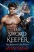 The Sword Keeper A True Paranormal - Gothic Romance The Return Of The Prince by Avin Vang